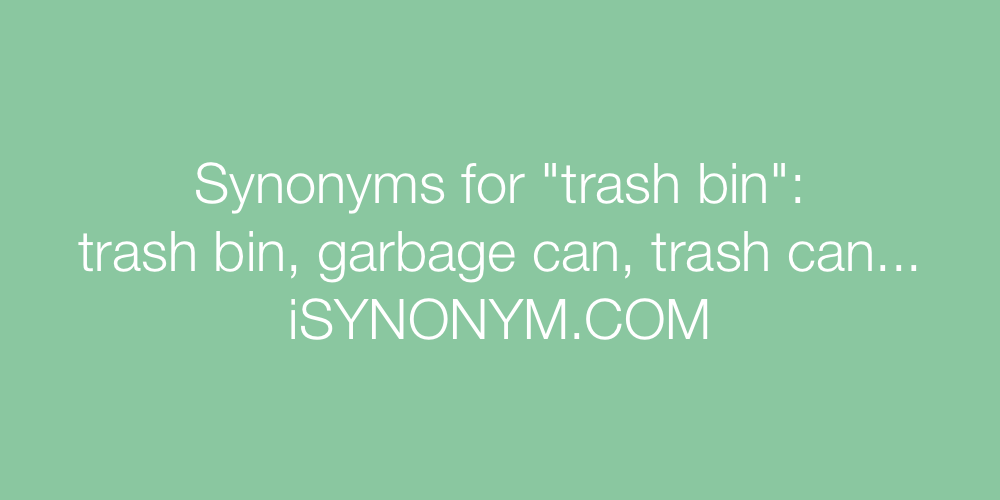 Synonyms trash bin