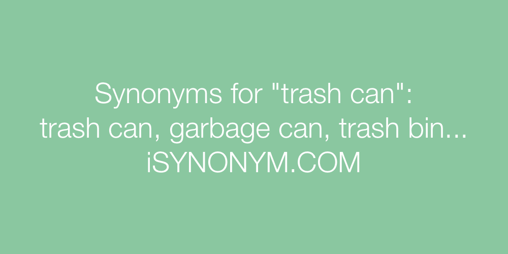 Synonyms trash can