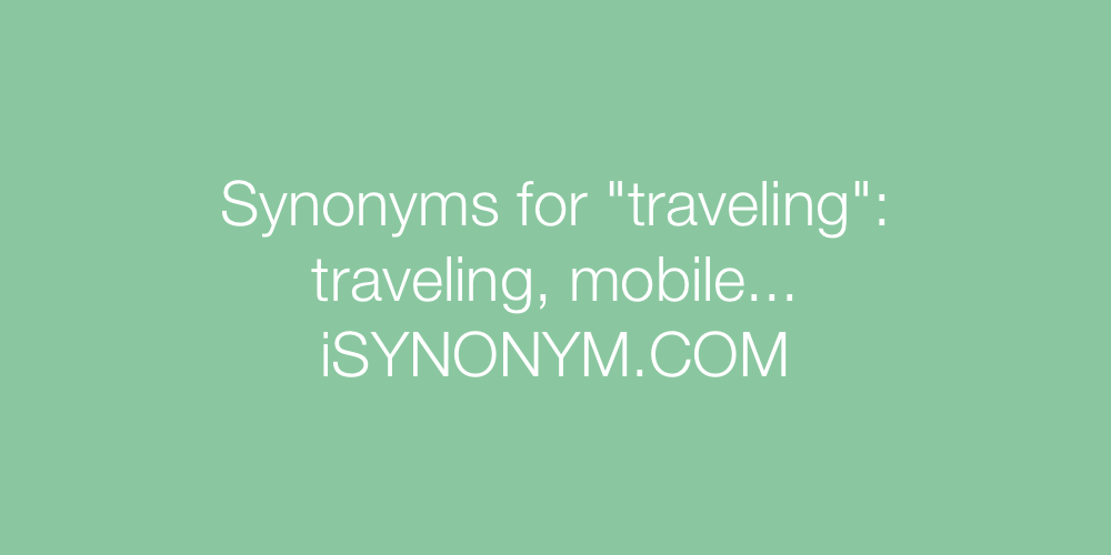 Synonyms traveling