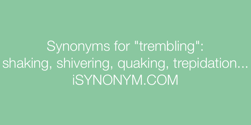 Synonyms trembling