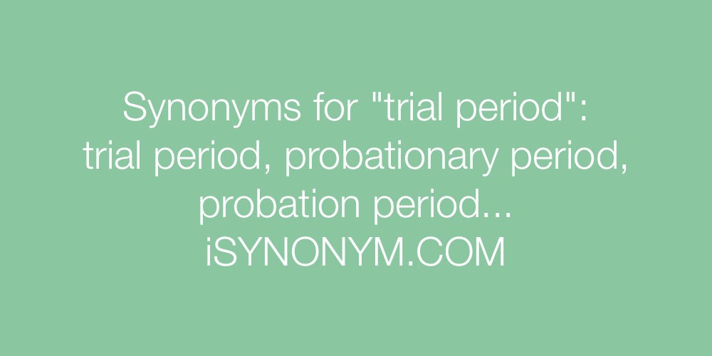 Synonyms trial period