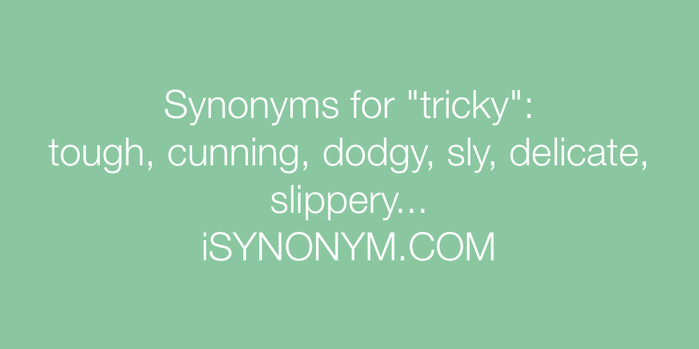Synonyms tricky
