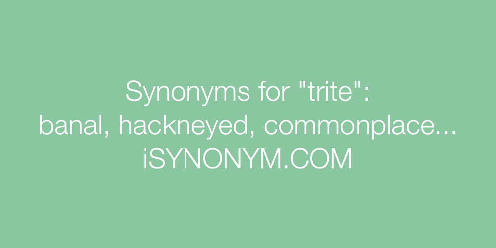 Synonyms trite