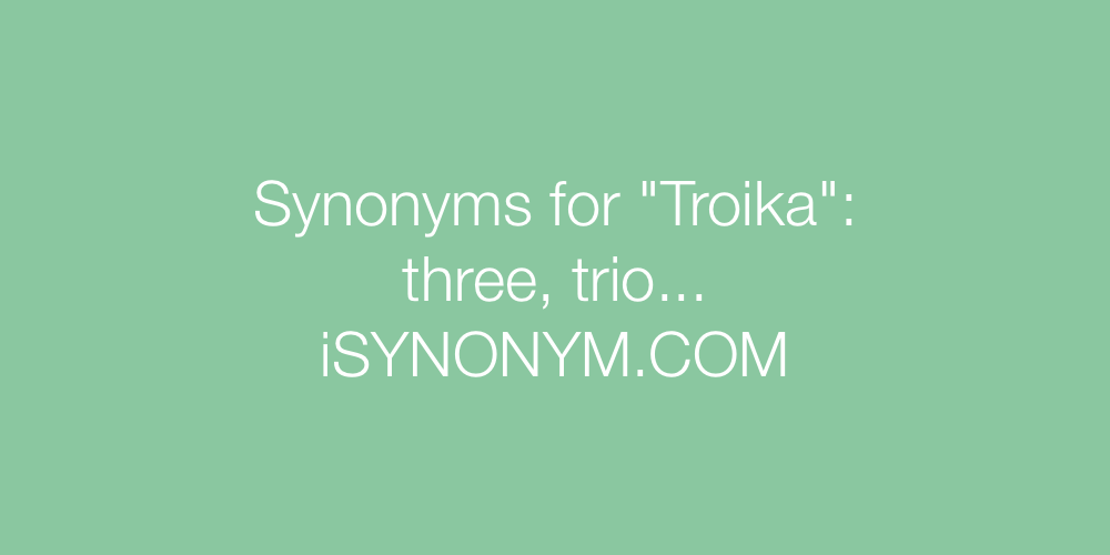 Synonyms Troika