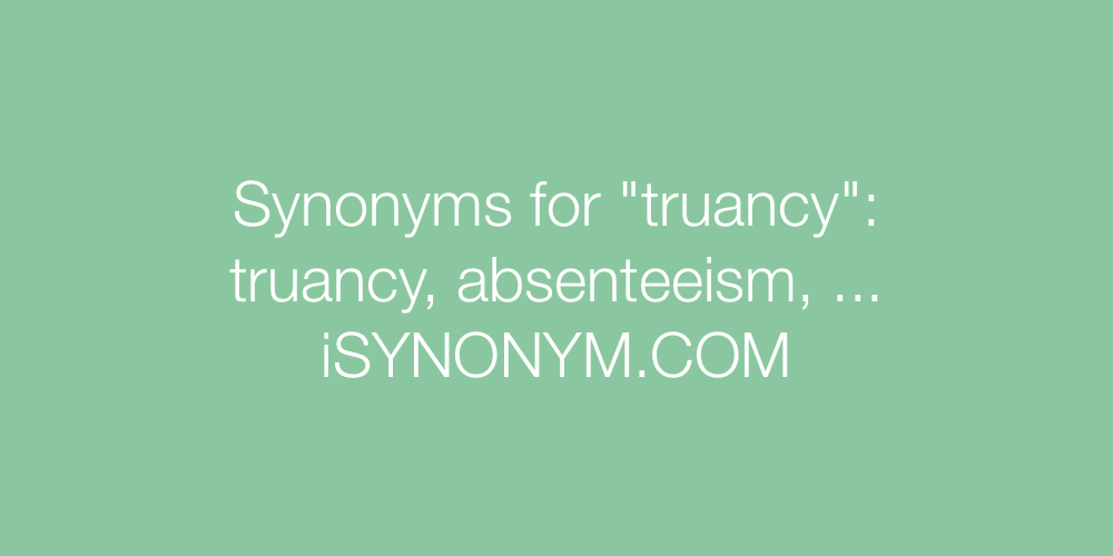 Synonyms truancy