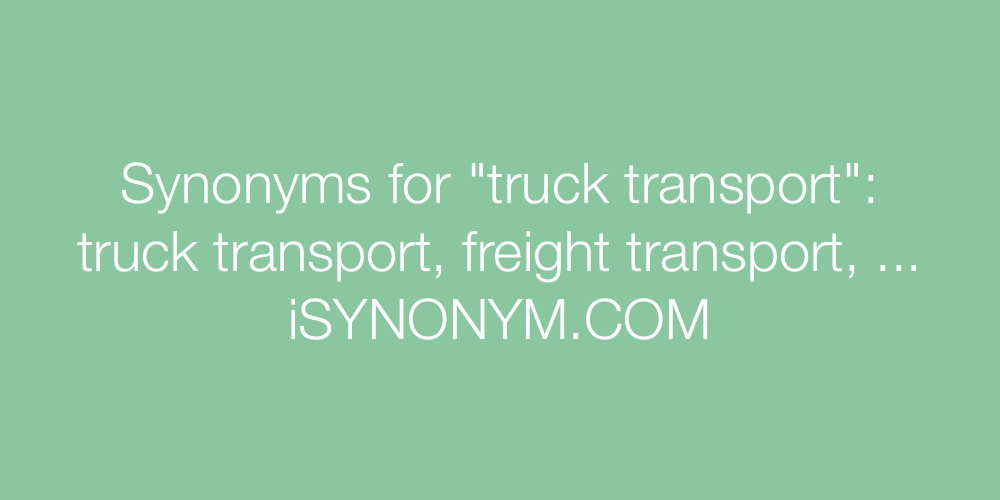 Synonyms truck transport