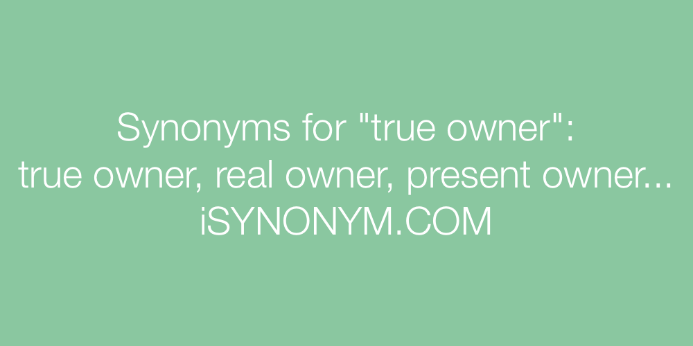 Synonyms true owner
