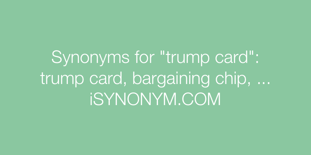 Synonyms trump card
