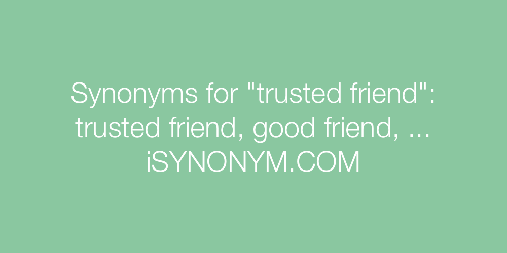 Synonyms trusted friend