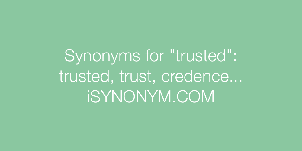 Synonyms trusted