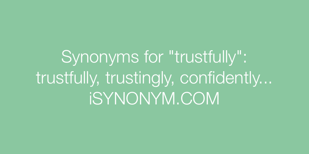 Synonyms trustfully