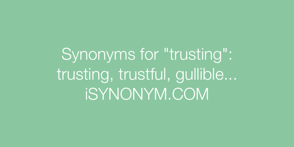 Synonyms trusting