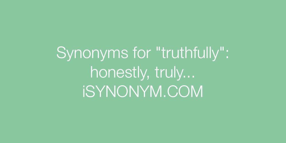 Synonyms truthfully