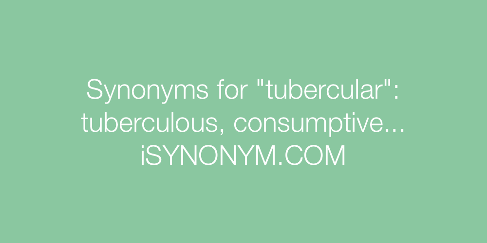 Synonyms tubercular