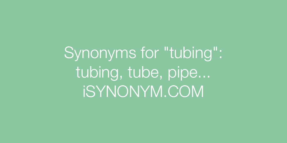 Synonyms tubing