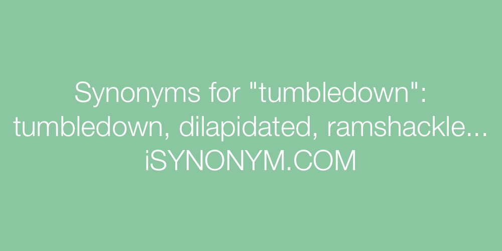 Synonyms tumbledown