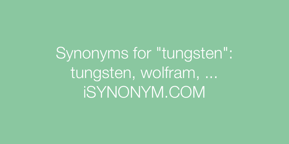 Synonyms tungsten