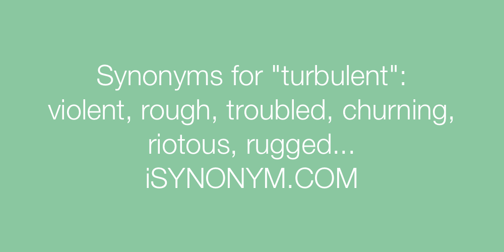 Synonyms turbulent