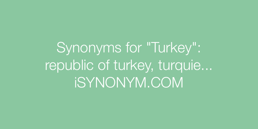 Synonyms Turkey