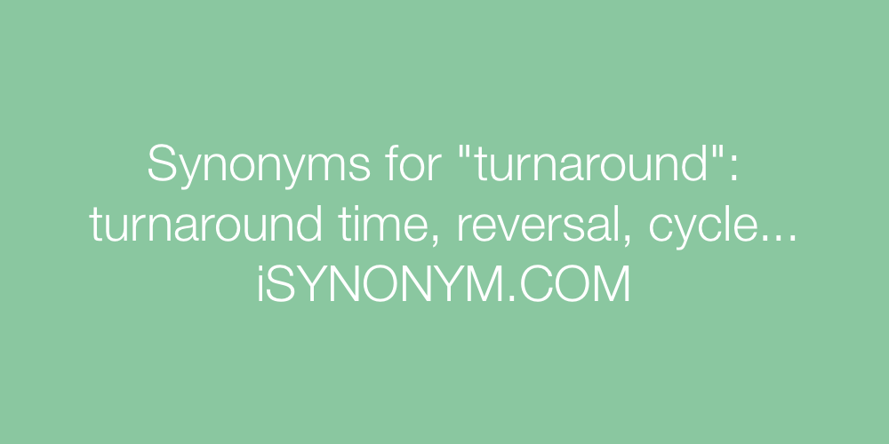 Synonyms turnaround