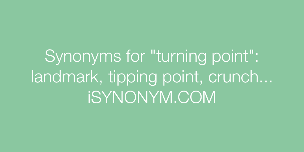 Synonyms turning point