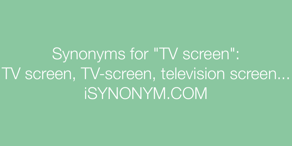 Synonyms TV screen