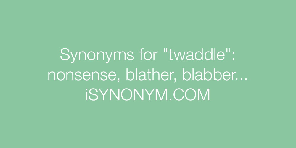 Synonyms twaddle