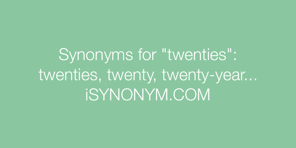 Synonyms twenties