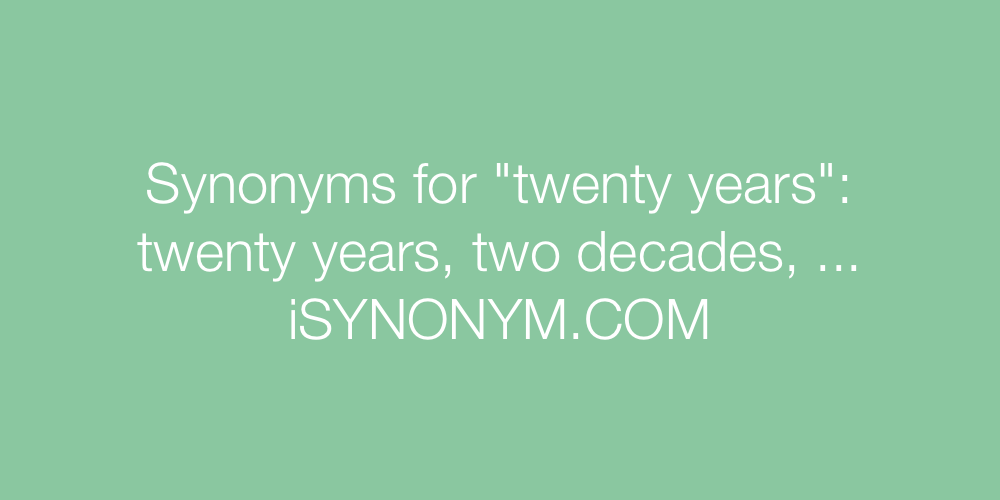 Synonyms twenty years