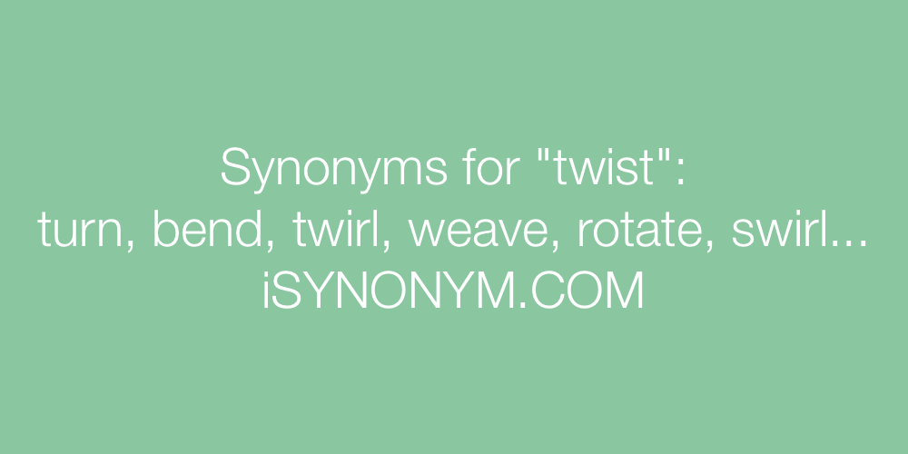 Synonyms twist