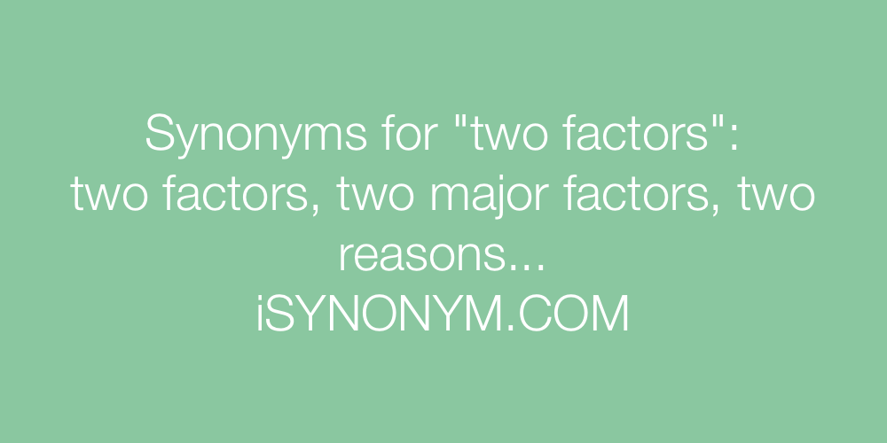 Synonyms two factors