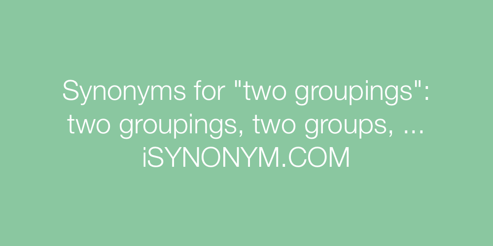 Synonyms two groupings