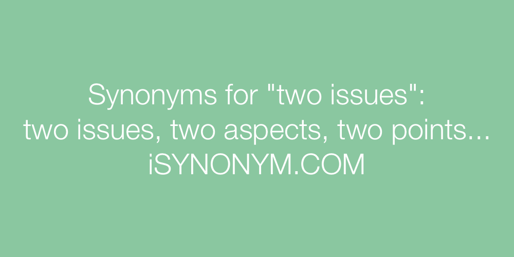 Synonyms two issues
