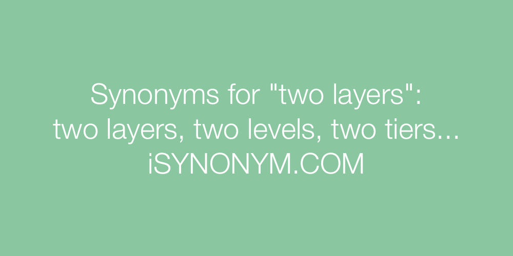 Synonyms two layers