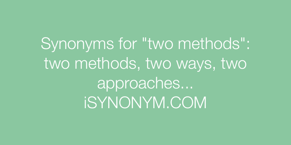 Synonyms two methods