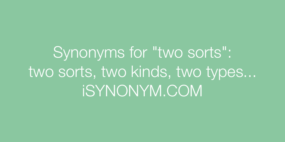 Synonyms two sorts