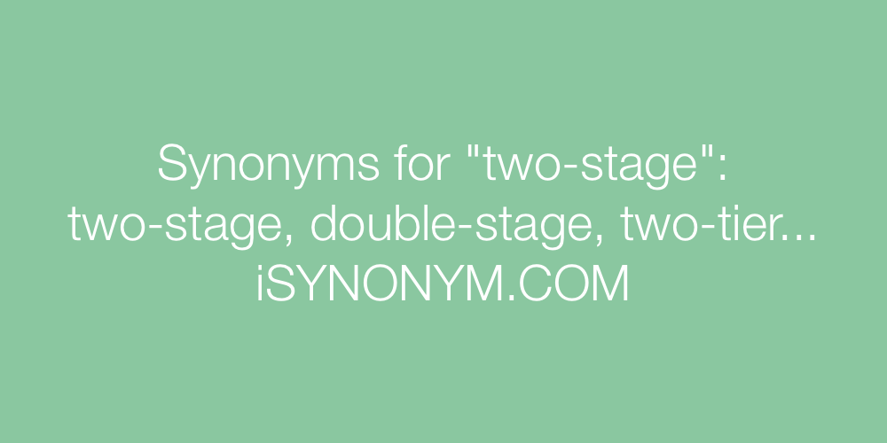 Synonyms two-stage