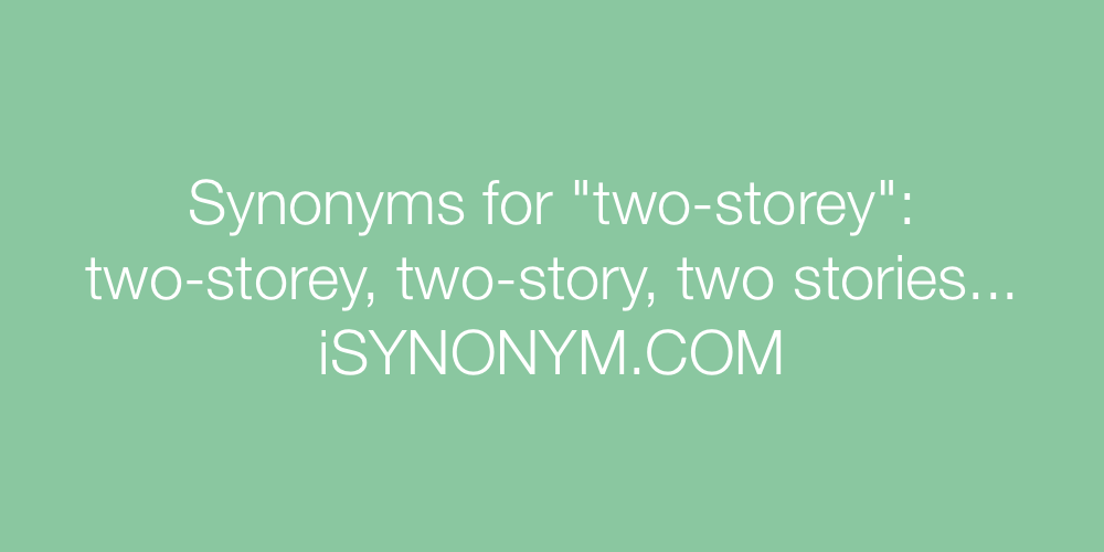 Synonyms two-storey