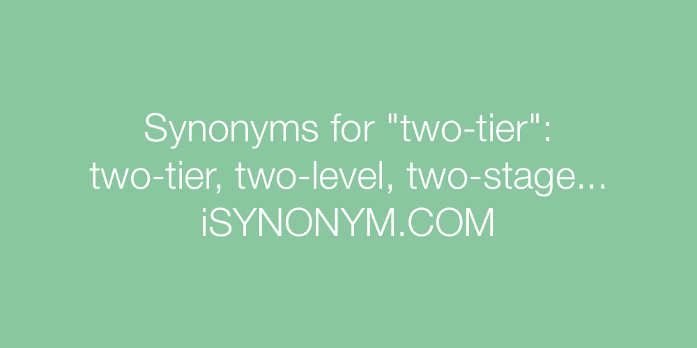 Synonyms two-tier
