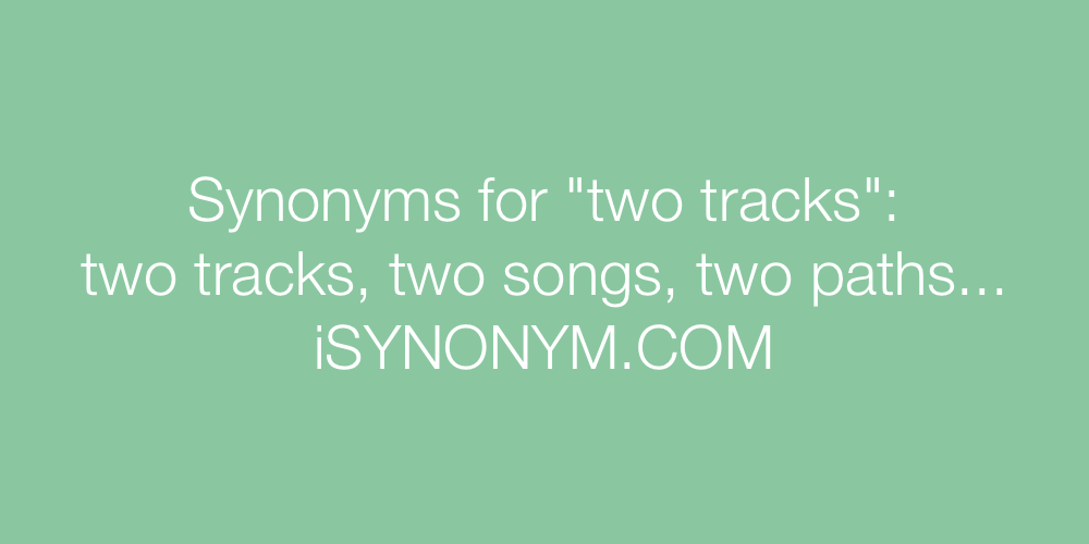 Synonyms two tracks