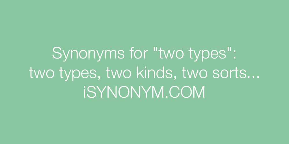 Synonyms two types