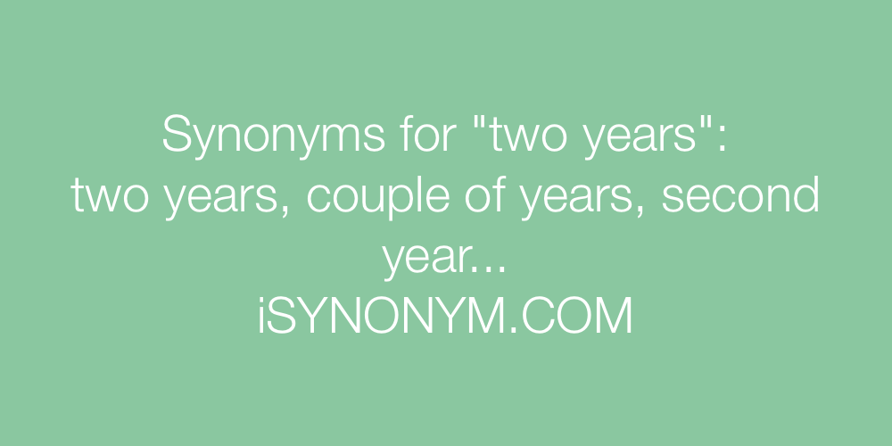Synonyms two years