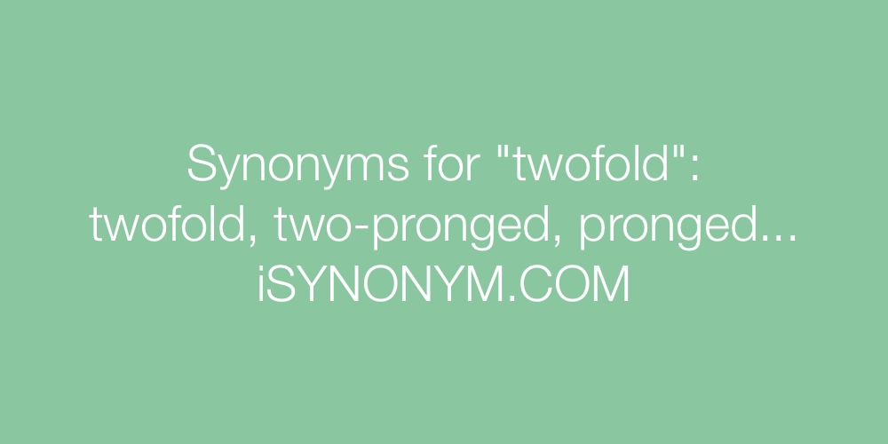 Synonyms twofold