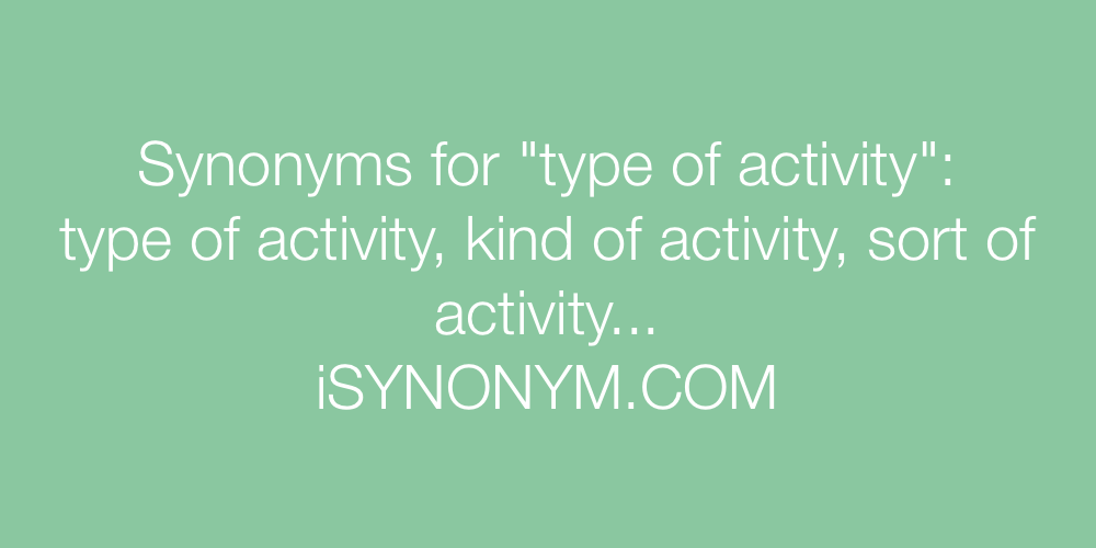 Synonyms type of activity