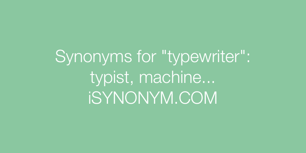 Synonyms typewriter