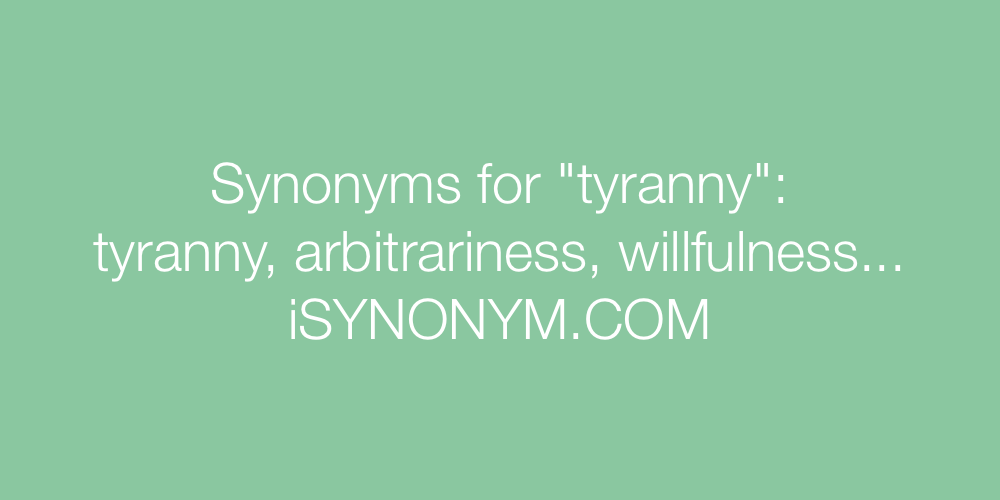 Synonyms tyranny