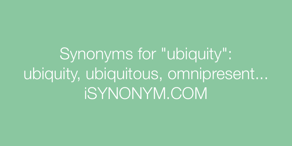 Synonyms ubiquity