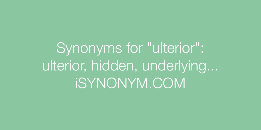 Synonyms ulterior