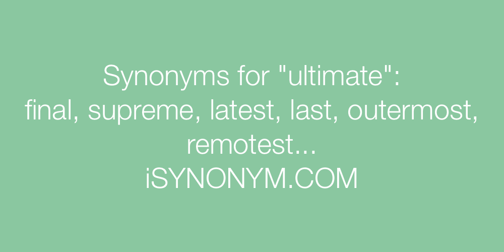 Synonyms ultimate