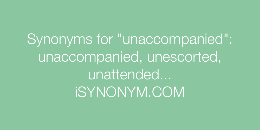 Synonyms unaccompanied